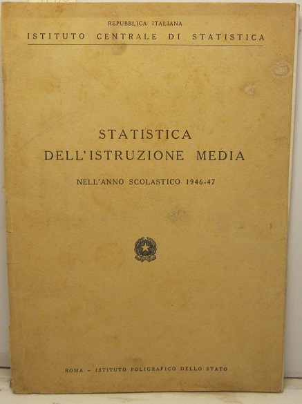 Repubblica italiana. Istituto centrale di statistica. Statistica dell'istruzione media nell'anno scolastico 1946-47